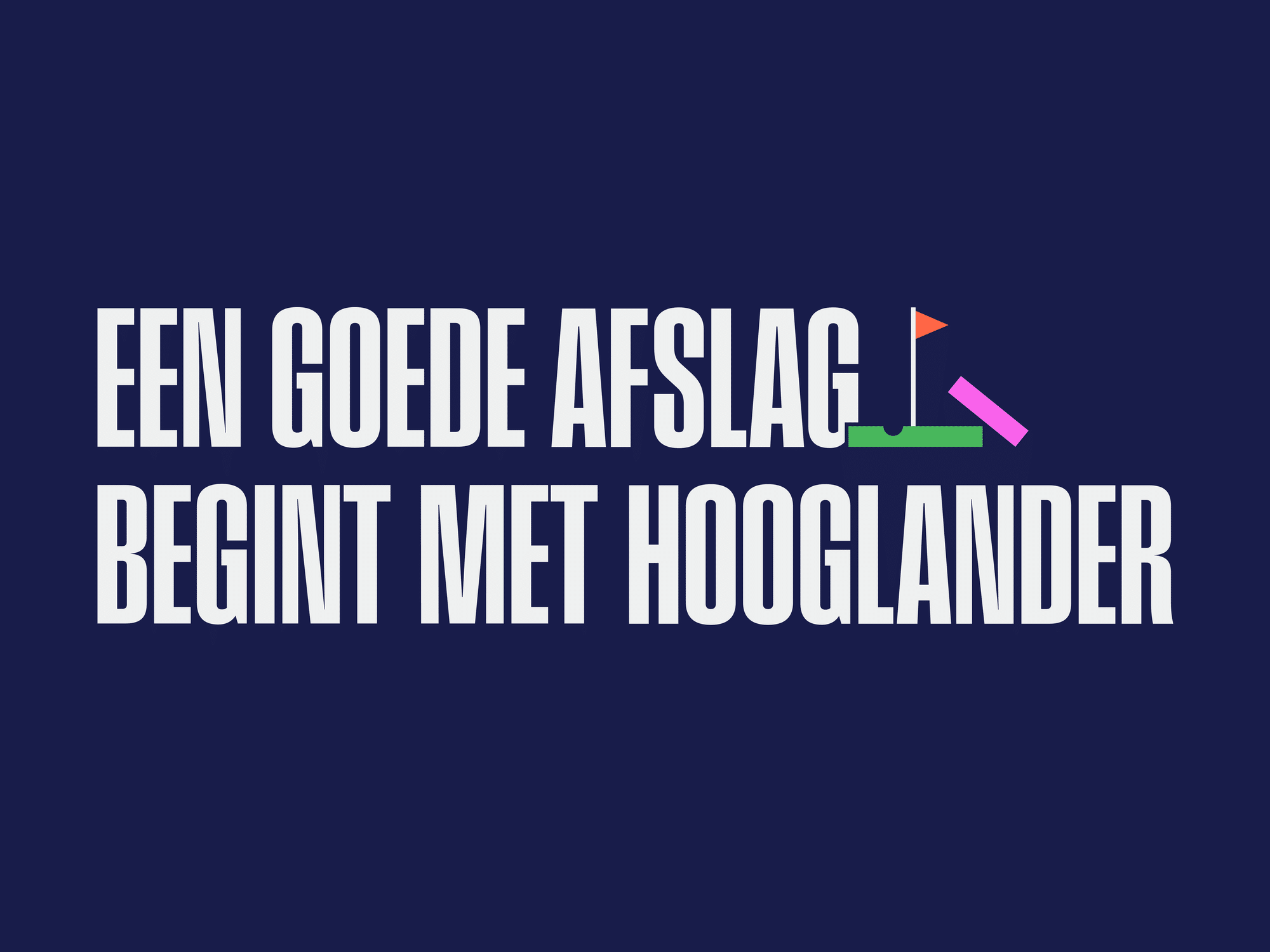 Het motto van de samenwerking tussen Hooglander Advocaten en Golfbaan het Woold